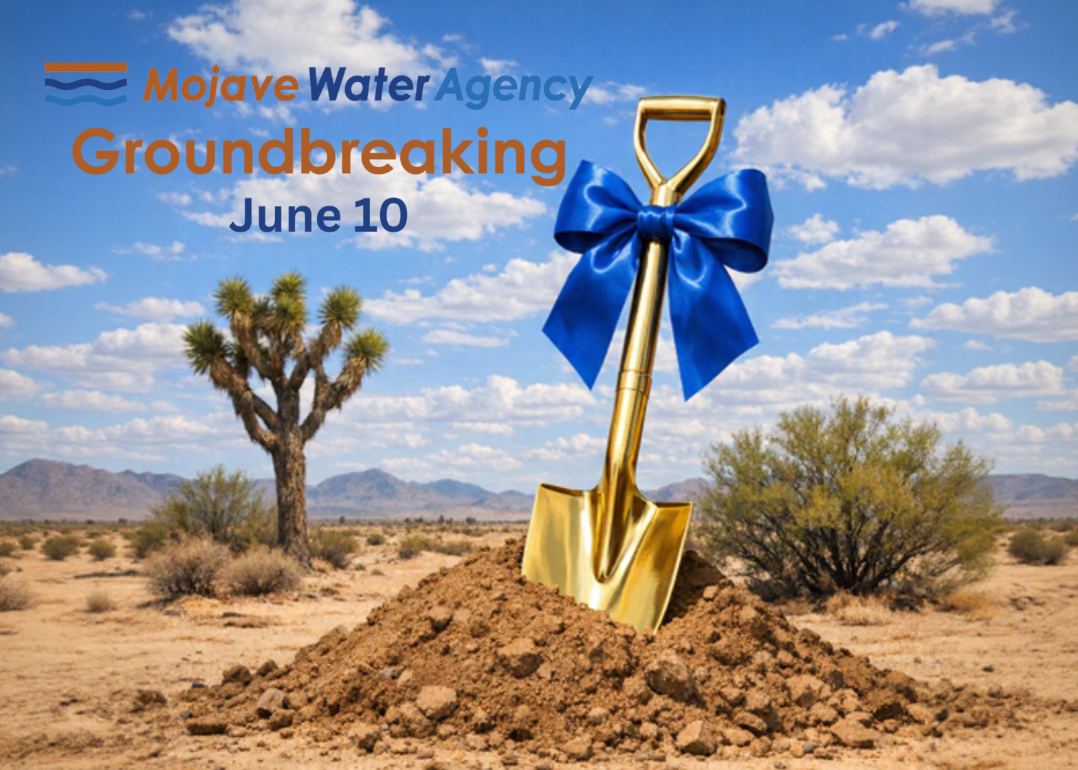 A gold shovel with a blue bow stands in a dirt mound in a desert landscape, with text announcing the Mojave Water Agency Groundbreaking on June 10.
